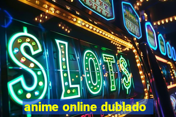 anime online dublado